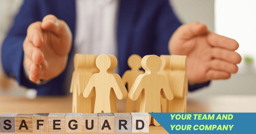 Safeguard your team and company