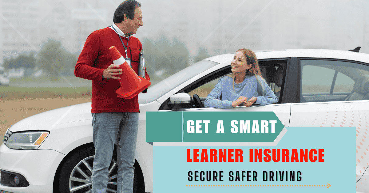Get Smart Learner driver Insurance and Secure Safer Driving