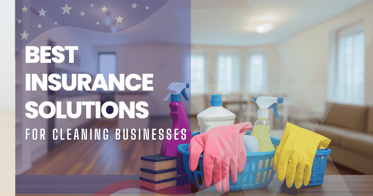 Best Insurance Solutions for Cleaning Businesses in USA